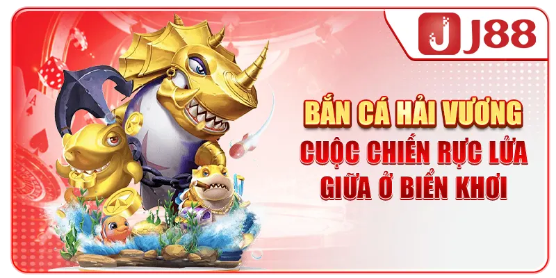 Bắn Cá Hải Vương - Cuộc Chiến Rực Lửa Giữa Ở Biển Khơi