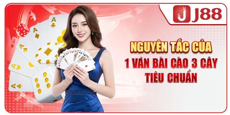 Nguyên tắc của 1 ván bài cào 3 cây tiêu chuẩn